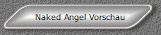Naked Angel Vorschau